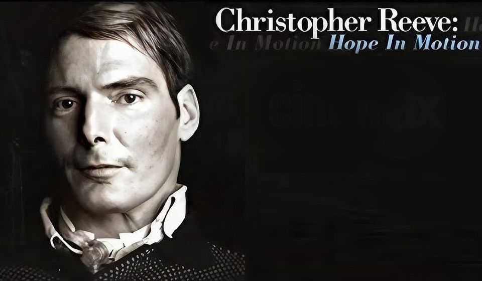 Christopher Reeve: Hope in Motion